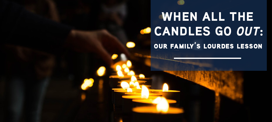 Featured image for “When All the Candles Go Out: Our Family’s Lourdes Lesson”