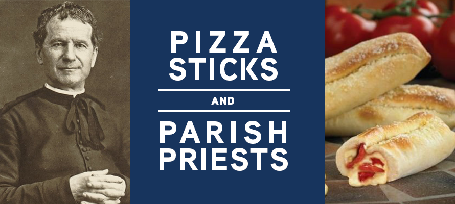 Pizza Sticks and Parish Priests
