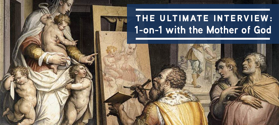 The Ultimate Interview: 1-on-1 with the Mother of God