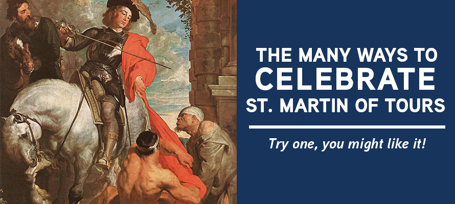 The many ways to celebrate St. Martin of Tours