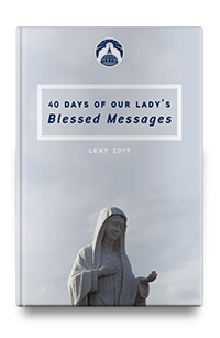 40 Days of Our Lady's Blessed Messages