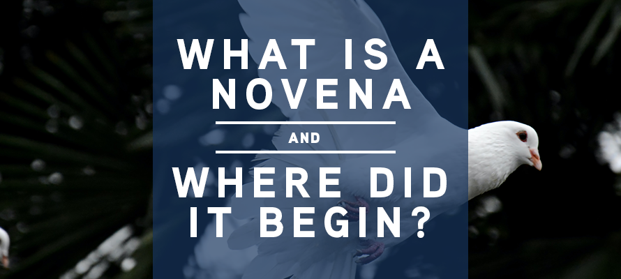 What is a Novena and Where did it Begin?