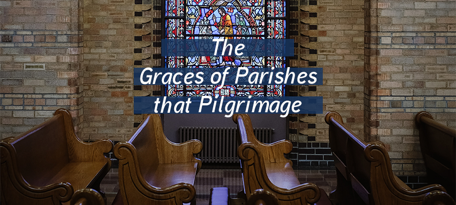 The Grace of Parishes that Pilgrimage