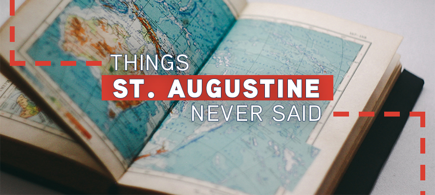 Things St. Augustine Never Said