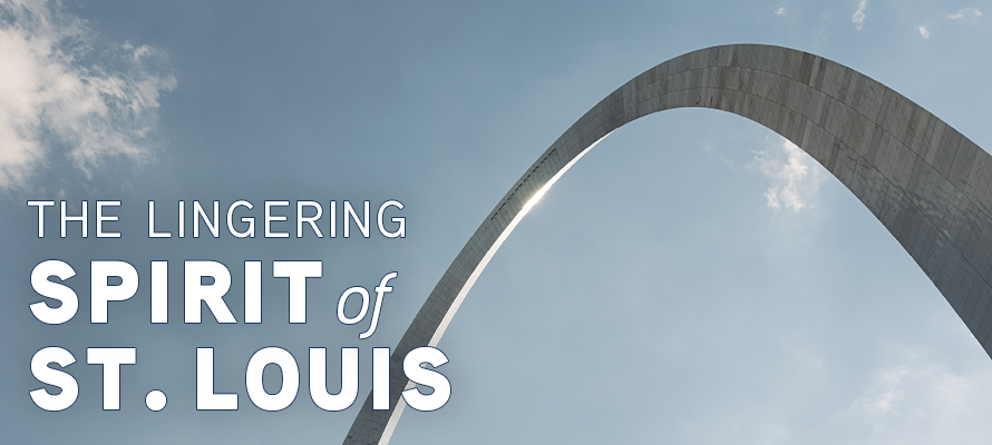 Featured image for “The Lingering Spirit of St. Louis”