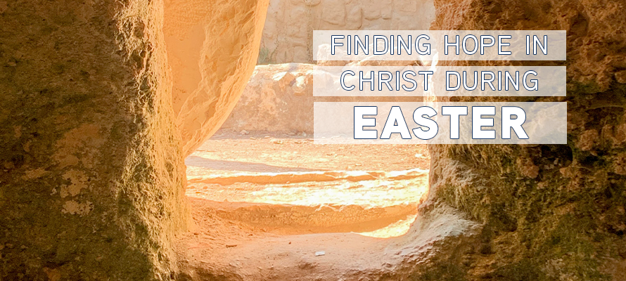 Featured image for “Finding Hope in Christ During Easter”
