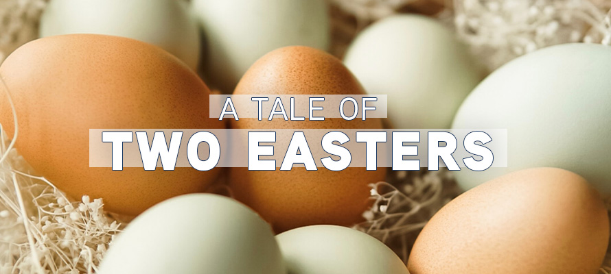 A Tale of Two Easters