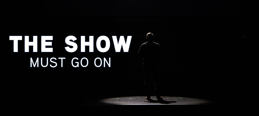 Featured image for “The Show Must Go On”