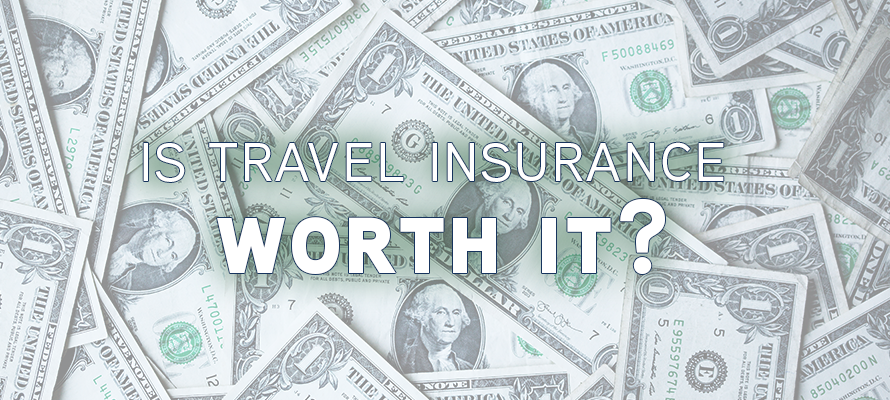 Featured image for “Is Travel Insurance Worth It?”