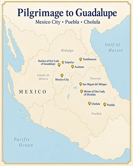 Map of Catholic pilgrimage sites in central Mexico, including the Basilica of Our Lady of Guadalupe, Mexico City, Tulpetlac, Acolman, Teotihuacan, San Miguel del Milagro, the Shrine of Our Lady of Ocotlan, Cholula, and Puebla